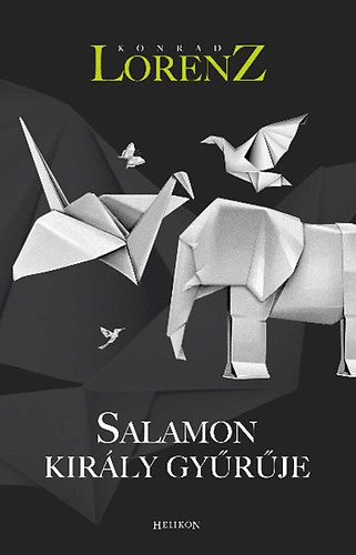 Konrad Lorenz - Salamon kir�ly gy�r�je