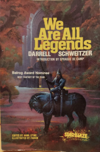 Hank Stine, Fabian (illus.) Darrell Schweitzer (editor) - We Are All Legends (Starblaze Editions)