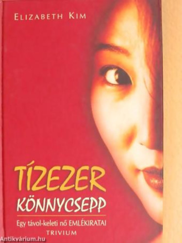 Elizabeth Kim - Tzezer knnycsepp - Egy tvol-keleti n emlkiratai