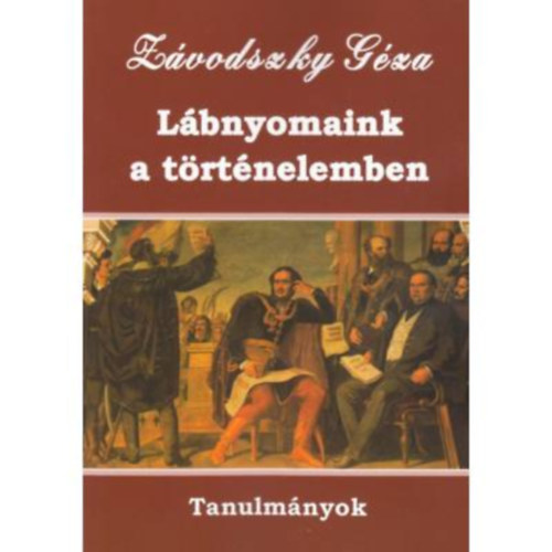 Dr. Zvodszky Gza - Lbnyomaink a trtnelemben