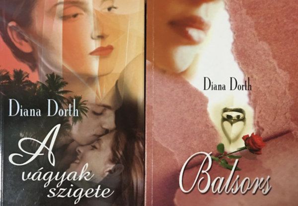 Diana Dorth - A v�gyak szigete + Balsors (2 k�tet)