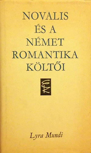 Európa Könyvkiadó - Novalis és a német romantika költői (Lyra Mundi)
