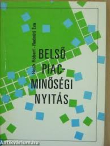 Hoch Róbert; Radnóti Éva - Belső piac - minőségi nyitás