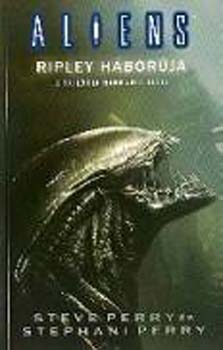 Steve Perry - Ripley hborja - Aliens