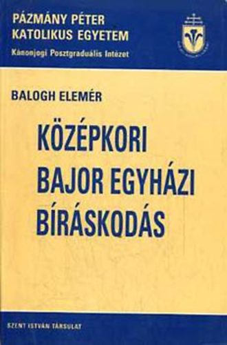 Balogh Elemr - Kzpkori bajor egyhzi brskods