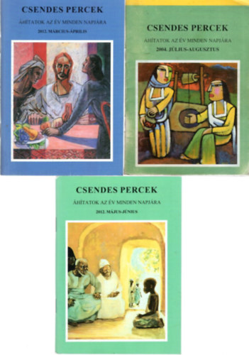 Csap� Anik� Ambrusz Istv�n - 5 db Csendes Percek- �hitatok az �v minden napj�ra : 2004. j�lius-augusztus + 2012. m�rcius-�prilis + 2012. m�jus-j�nius + 2012. szeptember-okt�ber + 2013. november-december