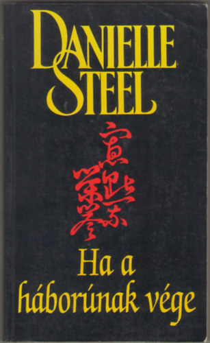Danielle Steel - Ha a háborúnak vége