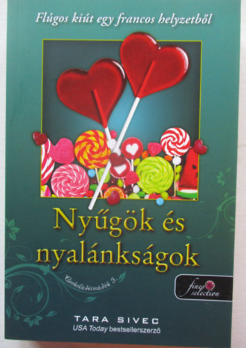 Tara Sivec - Nyűgök és nyalánkságok - Csokoládéimádók 3.