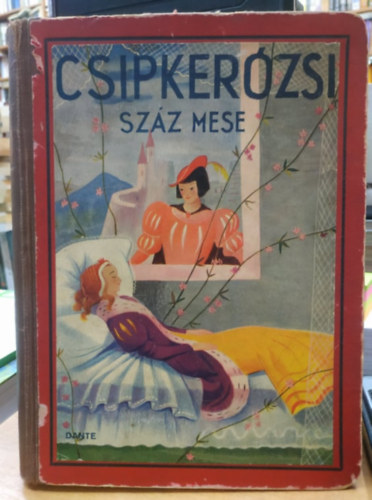 Z. Tbori Piroska - Csipkerzsi - Csipke Rzsi szz mese I.-II. (egybektve)