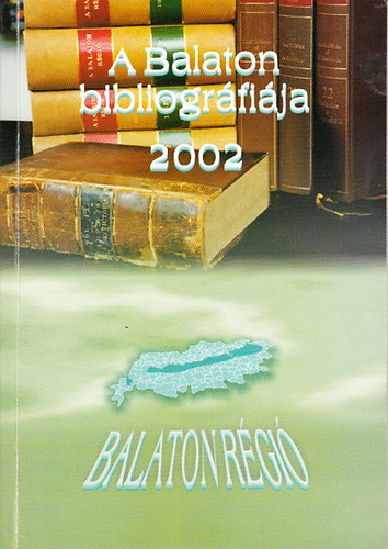 Egerszegi Zita - Tarj�n L�szl�n� Dr. - A Balaton bibliogr�fi�ja 2002