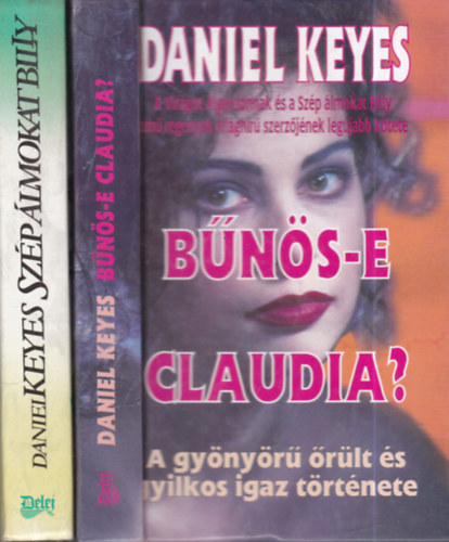 Daniel Keyes - 2 db. Keyes k�tet (Sz�p �lmokat, Billy! + B�n�s-e Claudia?)