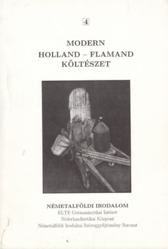 Szerz� Guido Gezelle Herman Gorter J.H. Leopold Jacob Israel de Haan J. C. Bloem P.N. van Ecyck Paul van Ostaijen Martinus Nijhoff J. Slauerhoff H. Marsman Gerrit Achterberg C. Buddingh' Jan G. Elbur - Modern holland-flamand k�lt�szet - (N�metalf�ldi irodalom)