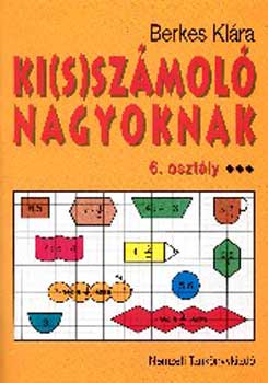 Berkes Klra - Ki(s)szmol nagyoknak 6.o.