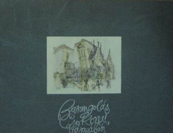 László Ákos - Barangolás Csokonai városában (Magyar - Német -Francia -Olasz -Spanyol)