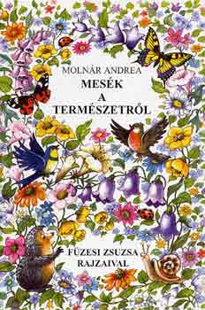 Moln�r Andrea - Mes�k a term�szetr�l