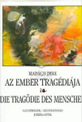 Mad�ch Imre - Az ember trag�di�ja - Die Trag�die des Mensche