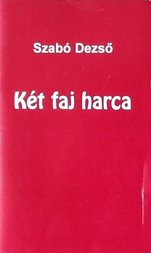 Szab Dezs - Kt faj harca