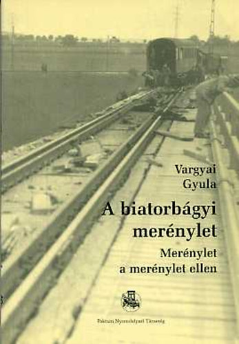 Vargyai Gyula - A biatorb�gyi mer�nylet