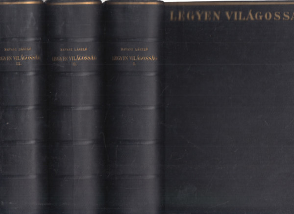 Ravasz L�szl� - Legyen vil�goss�g I-III. - Besz�dek, �r�sok