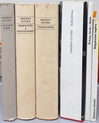 �rk�ny Istv�n - 6 db �rk�ny Istv�n k�nyv: Lagerek n�pe+P�rbesz�d a groteszkr�l+Visszan�zve+�l�sz�val+Babik+N�gykezes reg�ny
