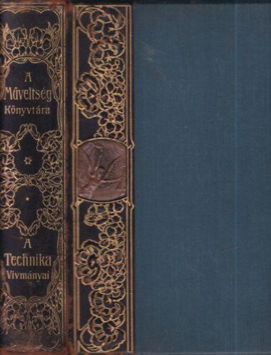 Holl�s J�zsef- Pfeifer Ign�c - A technika v�vm�nyai az utols� sz�z �vben (A m�velts�g k�nyvt�ra)