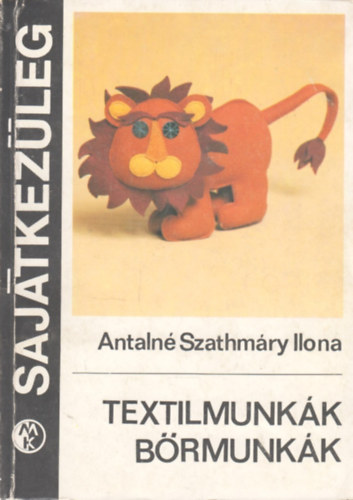 Antaln Szathmry Ilona - Textilmunkk, brmunkk (Sajtkezleg)