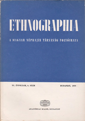 Ethnographia - A magyar nprajzi trsasg folyirata XC. vfolyama 4. szm 1979