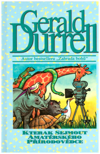 Gerald Durrell - Kterak sejmout amatrskno prirodovedce