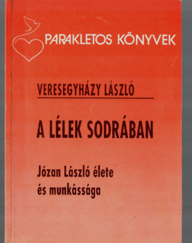 Veresegyhzy Lszl - A llek sodrban