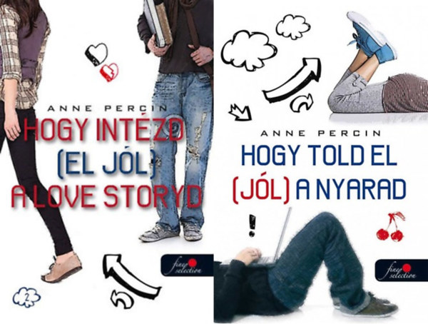 Anne Percin - Hogy intzd (el jl) a Love Storyd / Hogy told el (jl) a nyarad