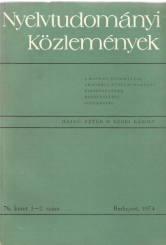 Hajdú Péter és Rédei Károly (szerk.) - Nyelvtudományi közlemények 76. kötet 1-2. szám (1974)