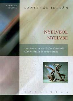 Lansty�k Istv�n - Nyelvb�l nyelvbe