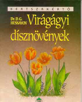 D.G. Hessayon - Virggyi dsznvnyek - Kertszakrt