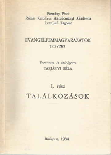 Tarjnyi Bla - Evangliumi jelmagyarzatok: Tallkozsok I. rsz