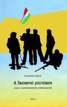 Lackner Lszl - A Skorpi jegyben avagy kamaszkorunk forradalma