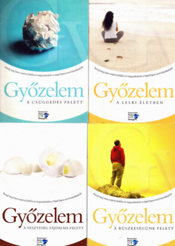 Nincs feltntetve - 4 db Gyzelem vallsi fzet: A vesztesg fjdalma felett - A bszkesgnk felett - A csggeds felett - A lelki letben