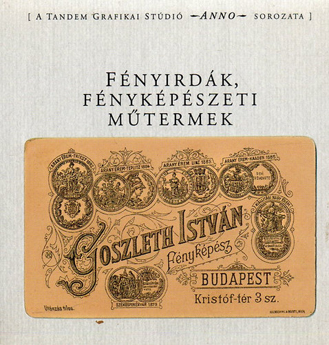 Farag; Lszl; Nagy - Fnyirdk, fnykpszeti mtermek - Anno sorozat
