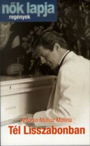 Antonio Munoz Molina - T�l Lisszabonban - N�k Lapja reg�nyek