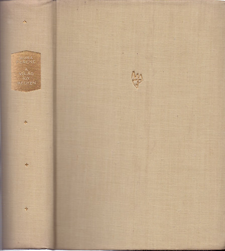 M�ra Ferenc - A vil�g �gy megyen - V�logatott �r�sok