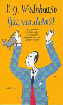 Pelham Grenville Wodehouse - Gz van, Jeeves!