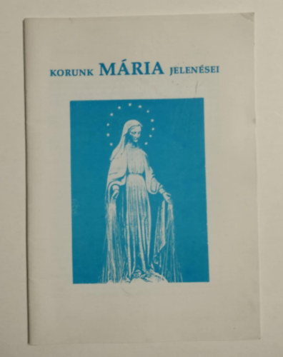 nem ismert - Korunk Mária jelenései