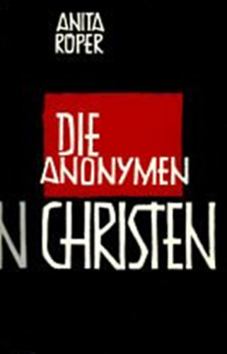 Anita R�per - Die anonymen Christen