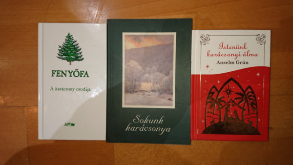 3 db kar�csonyi k�nyv: Sokunk kar�csonya, Isten�nk kar�csonyi �lma, Feny�fa - A kar�csony csod�ja