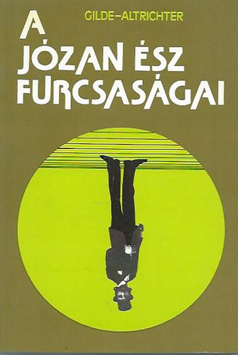 Gilde; Altrichter - A józan ész furcsaságai