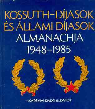 Kossuth-díjasok és állami díjasok almanachja 1948-1985