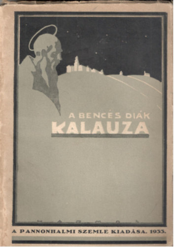 Pannonhalmi Bencés Főapátság - A bencés diák kalauza