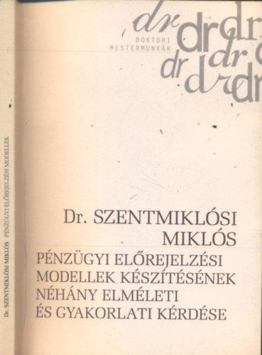 Dr. Szentmikl�si Mikl�s - P�nz�gyi el�rejelz�si modellek k�sz�t�s�nek n�h�ny elm�leti �s gyakorlati k�rd�se