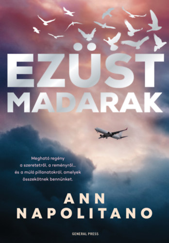 Ann Napolitano - Ezüst madarak