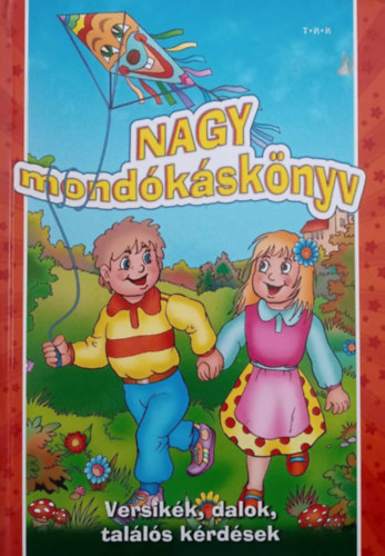 Nagy mondókáskönyv. Versikék, dalok, találós kérdések