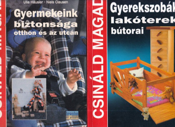 Hans-Werner Bastian, Hausler, Ulla-Clausen, Niels - 2 db. Csinld Magad (Gyerekszobk, lakterek btorai + Gyermekeink biztonsga otthon s az utcn)